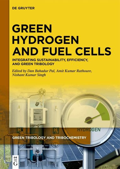Dan Bahadur Pal, Amit Kumar Rathoure, Nishant Kumar Singh - Green Hydrogen and Fuel Cells, Inbunden