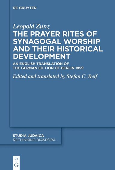 Leopold Zunz, Stefan C. Reif - Prayer Rites of Synagogal Worship and their Historical Development, Häftad