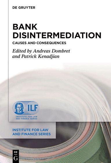Andreas Dombret, Patrick Kenadjian - Bank Disintermediation: Causes and Consequences, Inbunden