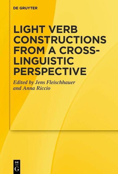 Jens Fleischhauer, Anna Riccio - Light Verb Constructions from a Cross-Linguistic Perspective, Inbunden