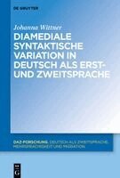 Johanna Wittner - Diamediale syntaktische Variation in Deutsch als Erst- und Zweitsprache, Inbunden