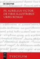 de Viris Illustribus Urbis Romae / Die Berühmten Männer Der Stadt ROM: Lateinisch - Deutsch