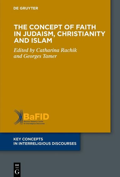 Catharina Rachik, Georges Tamer - Concept of Faith in Judaism, Christianity and Islam, Inbunden