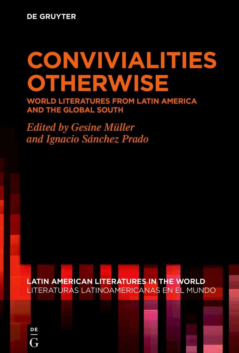 Gesine Müller, Ignacio Sánchez Prado - Convivialities Otherwise, Inbunden