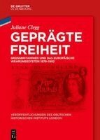 Juliane Clegg - Geprägte Freiheit, Inbunden