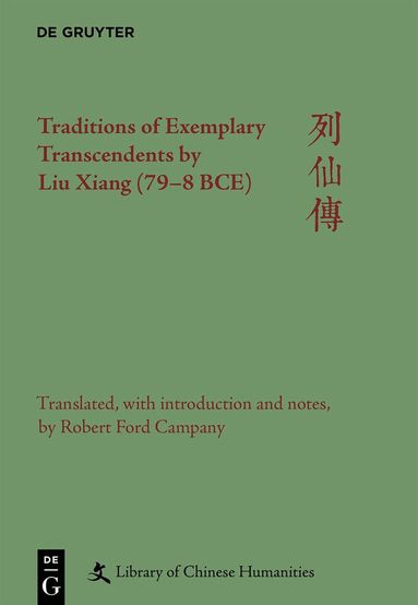 Robert Ford Campany, Sarah M. Allen, Xiaofei Tian - Traditions of Exemplary Transcendents by Liu Xiang (79–8 BCE), Inbunden