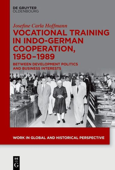 Josefine Carla Hoffmann - Vocational Training in Indo-German Cooperation, 1950–1989, Inbunden