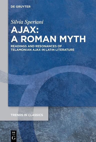 Silvia Speriani - Ajax: A Roman Myth, Inbunden