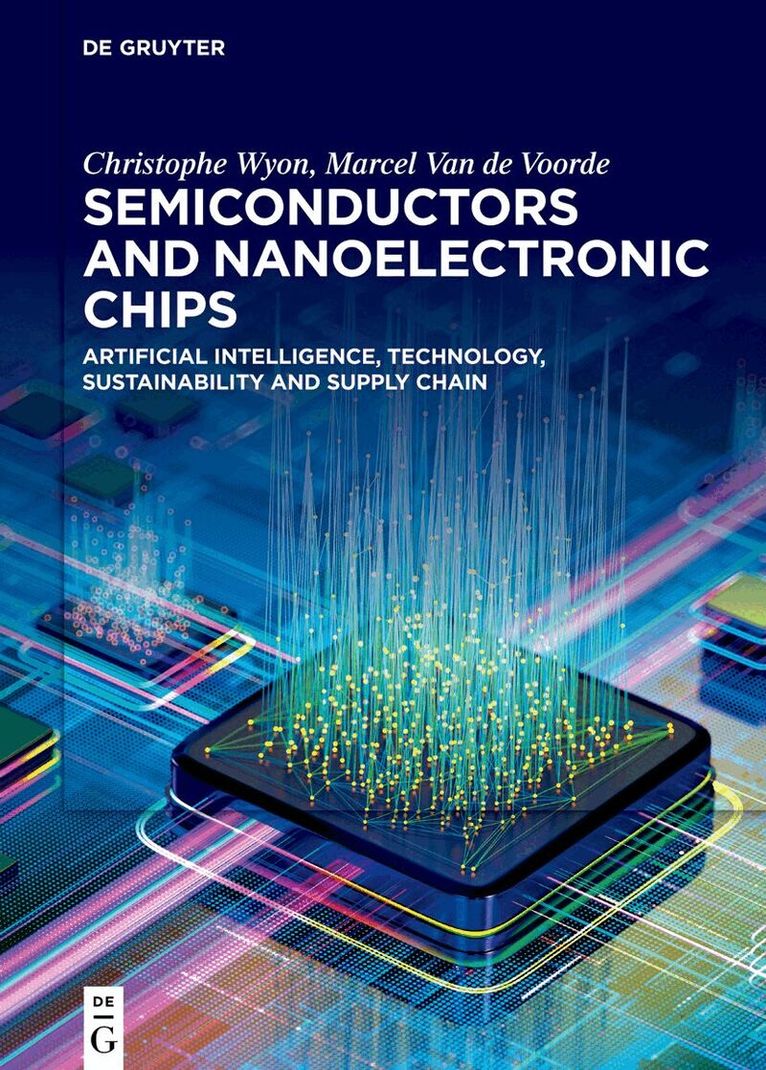 Christophe Wyon, Marcel Van de Voorde - Semiconductors and Nanoelectronic Chips, Inbunden. Tillgänglighet: Kommande