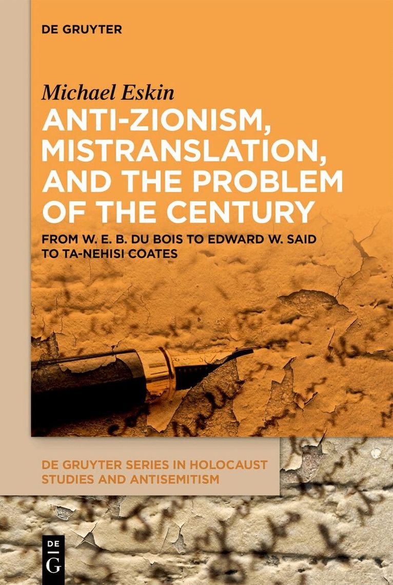 Michael Eskin - Anti-Zionism, Mistranslation, and the Problem of the Century, Inbunden