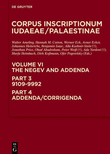 Walter Ameling, Hannah M. Cotton, Werner Eck, Avner Ecker, Johannes Heinrichs, Benjamin Isaac, Alla Kushnir-Stein (†), Jonathan Price, Ada Yardeni (†), Ohad Abudraham, Dirk Koßmann, Ofer Pogorelski - Negev and Addenda, Inbunden