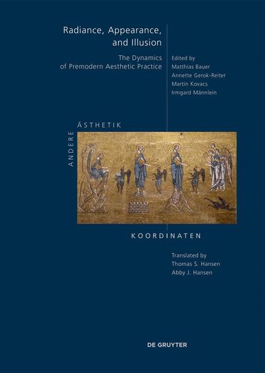 Matthias Bauer, Annette Gerok-Reiter, Martin Kovacs, Irmgard Männlein - Radiance, Appearance, and Illusion, Inbunden