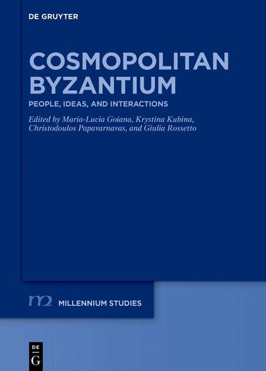 Maria-Lucia Goiana, Krystina Kubina, Christodoulos Papavarnavas, Giulia Rossetto - Cosmopolitan Byzantium, Inbunden