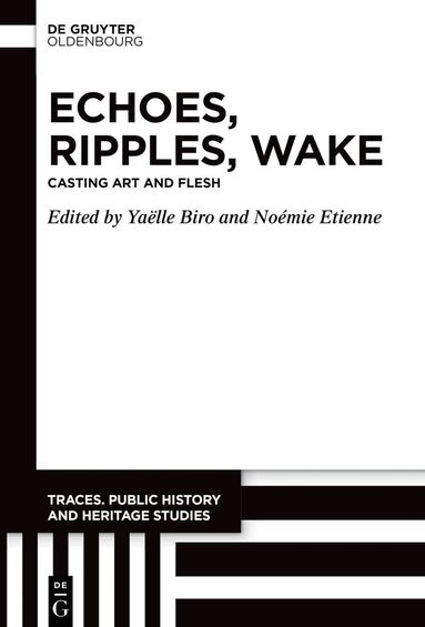 Yaëlle Biro, Noémie Étienne - Echoes, Ripples, Wake, Inbunden