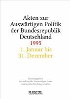 Andreas Wirsching, Stefan Creuzberger, Hélène Miard-Delacroix, Daniela Taschler, Tim Geiger, Sophie Lange - Akten Zur Auswärtigen Politik Der Bundesrepublik Deutschland 1995, Inbunden