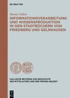 Hanna Nüllen - Informationsverarbeitung Und Wissensproduktion in Den Stadtbüchern Von Friedberg Und Gelnhausen, Inbunden