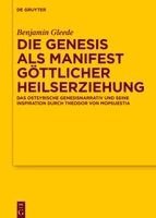 Benjamin Gleede - Die Genesis ALS Manifest Göttlicher Heilserziehung, Inbunden