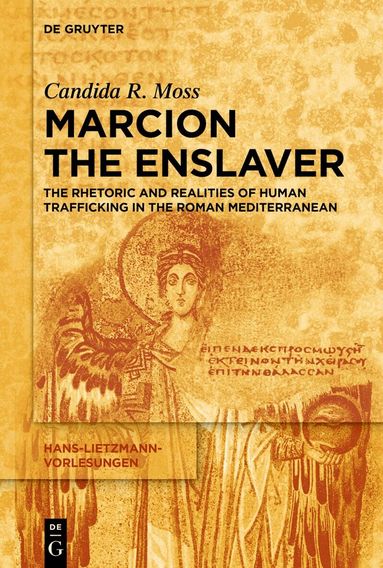 Candida R. Moss - Marcion the Enslaver, Häftad