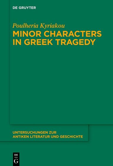 Poulheria Kyriakou - Minor Characters in Greek Tragedy, Inbunden