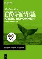 Matthias Giese - Warum Wale Und Elefanten Keinen Krebs Bekommen, Häftad
