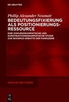 Phillip Alexander Neumair - Bedeutungsfixierung ALS Positionierungsressource, Inbunden