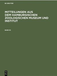 bokomslag Mitteilungen Aus Dem Hamburgischen Zoologischen Museum Und Institut. Band 50