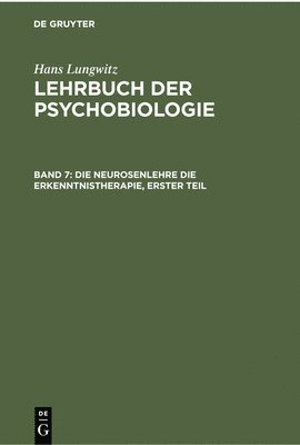 bokomslag Die Neurosenlehre Die Erkenntnistherapie, Erster Teil