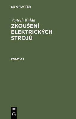 bokomslag Vojt&#283;ch Kulda: Zkousen Elektrickch Stroj&#367;. Psmo 1