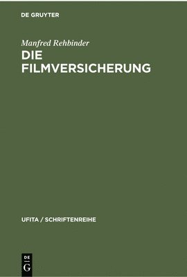 Manfred Rehbinder - Die Filmversicherung, Inbunden