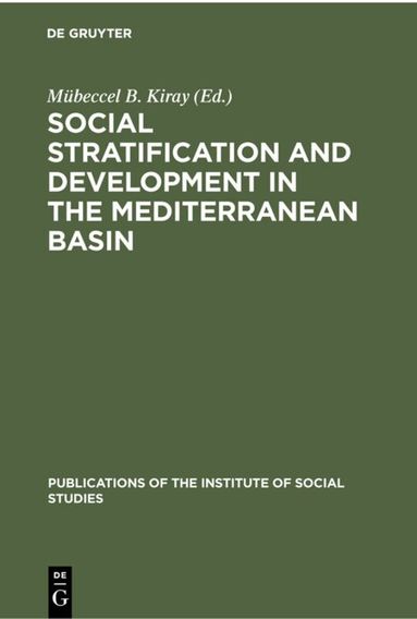 Mübeccel B. Kiray - Social stratification and development in the Mediterranean Basin, Inbunden