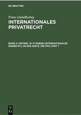 Franz Gamillscheg - Artikel 13-17 EGBGB (Internationales Eherecht), §§ 606-606 B, 328 Zpo (Internationales Verfahrensrecht in Ehesachen), Inbunden