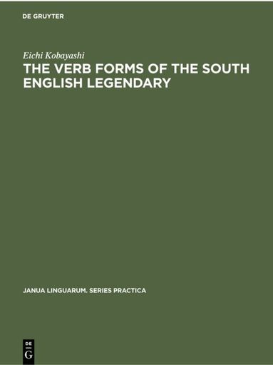 Eichi Kobayashi - Verb Forms of the South English Legendary, Inbunden