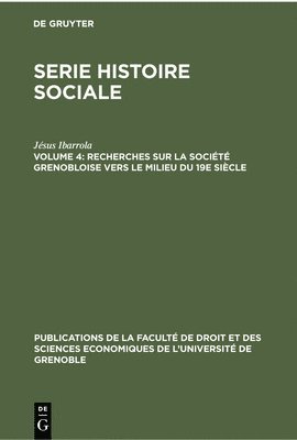 Recherches Sur La Socit Grenobloise Vers Le Milieu Du 19e Sicle 1