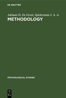 Adriaan D. De Groot, Spiekerman J. A. A., Spiekerman J. a. a. - Methodology, Inbunden