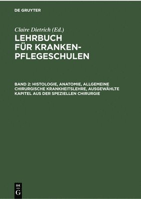 Histologie, Anatomie, Allgemeine Chirurgische Krankheitslehre, Ausgewhlte Kapitel Aus Der Speziellen Chirurgie 1