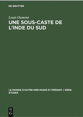 Louis Dumont - Une Sous-Caste de l'Inde Du Sud, Inbunden