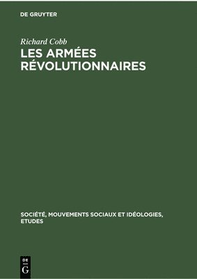 Richard Cobb: Les Armes Rvolutionnaires. Volume 1 1