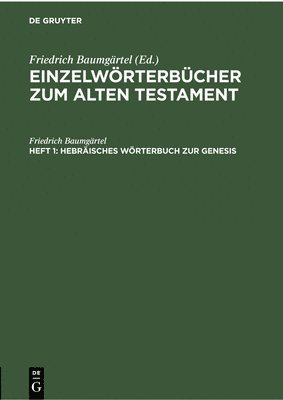 Friedrich Baumgärtel - Hebräisches Wörterbuch Zur Genesis, Inbunden