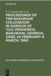 bokomslag Proceedings of the Bakuriani Colloquium in Honour of Yu.V. Prohorov, Bakuriani, Georgia, USSR, 24 February4 March, 1990