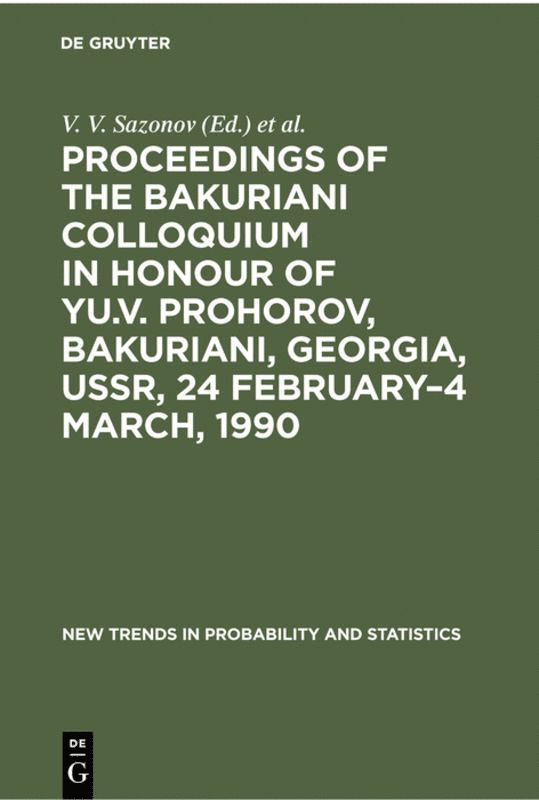 V. V. Sazonov, T. Shervashidze - Proceedings of the Bakuriani Colloquium in Honour of Yu.V. Prohorov, Bakuriani, Georgia, USSR, 24 February–4 March, 1990, Inbunden