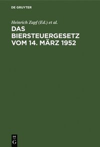bokomslag Das Biersteuergesetz Vom 14. März 1952