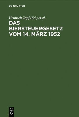 bokomslag Das Biersteuergesetz Vom 14. März 1952
