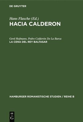 Gerd Hofmann, Pedro Calderón de la Barca - La Cena del Rey Baltasar, Inbunden