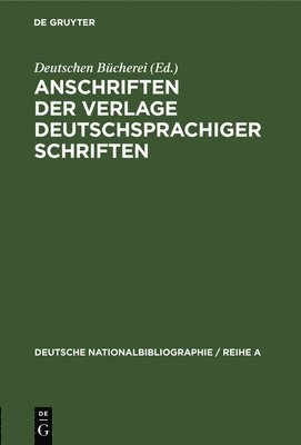 bokomslag Anschriften Der Verlage Deutschsprachiger Schriften