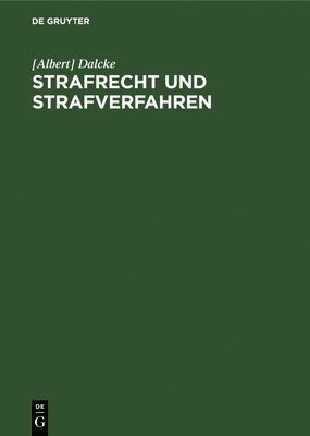 Dalcke, [Albert] Dalcke - Strafrecht Und Strafverfahren, Inbunden