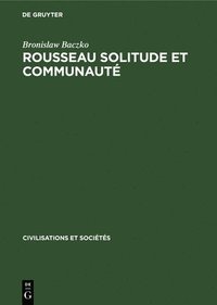 bokomslag Rousseau Solitude Et Communaut