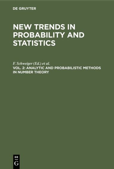F. Schweiger, E. Manstavičius - Analytic and Probabilistic Methods in Number Theory, Inbunden