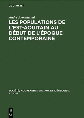 bokomslag Les Populations de l'Est-Aquitain Au Dbut de l'poque Contemporaine