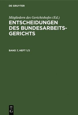 bokomslag Entscheidungen Des Bundesarbeitsgerichts. Band 7, Heft 1/2