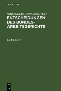 bokomslag Entscheidungen Des Bundesarbeitsgerichts. Band 7, Heft 3